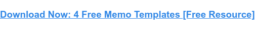 → Download Now: 4 Free Memo Templates [Free Resource]