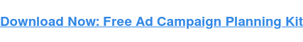 Download Now: Free Ad Campaign Planning Kit