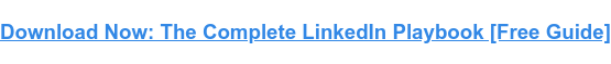 Download Now: The Complete LinkedIn Playbook [Free Guide]